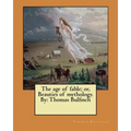 The age of fable; or, Beauties of mythology. By: Thomas Bulfinch - Paperback