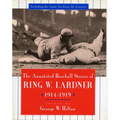 The Annotated Baseball Stories of Ring W. Lardner, 1914-1919 - Paperback