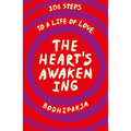The Heart's Awakening: 108 Steps to a Life of Love - Paperback