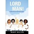 Lord Give Me a Man! - Paperback