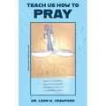 Teach Us How to Pray - Paperback