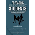 Preparing High School Minority Students to Become College/ Career Ready: within the Urban Community. - Paperback