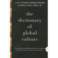 The Dictionary of Global Culture: What Every American Needs to Know as We Enter the Next Century--From Diderot to Bo Diddley - Paperback