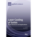 Laser Cooling of Solids: Novel Advances and Applications - Hardcover