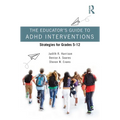 The Educator's Guide to ADHD Interventions: Strategies for Grades 5-12 - Paperback