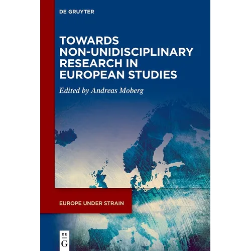Towards Non-Unidisciplinary Research in European Studies - Hardcover
