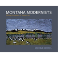 Montana Modernists: Shifting Perceptions of Western Art - Paperback
