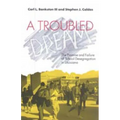 A Troubled Dream: The Promise and Failure of School Desegregation in Louisiana - Paperback