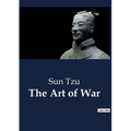 The Art of War: Unabridged edition translated from the ancient Chinese with Introduction and Critical Notes (annotated) - Paperback