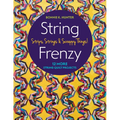 String Frenzy: 12 More String Quilt Projects; Strips, Strings & Scrappy Things! - Paperback