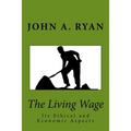 The Living Wage: Its Ethical and Economic Aspects - Paperback