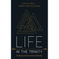 Life in the Trinity: The Mystery of God and Human Deification - Hardcover