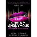 Strictly Anonymous Confessions: Secret Sex Lives of Total Strangers - Paperback