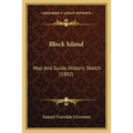 Block Island: Map And Guide, Historic Sketch (1882) - Paperback