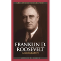 Franklin D. Roosevelt: A Biography - Hardcover