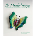 On Mended Wings: Transforming Lives and Communities in Nicaragua - Paperback