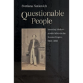 Questionable People: Inventing Modern Jewish Selves in the Russian Empire, 1860-1890 - Hardcover