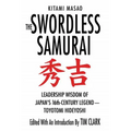 The Swordless Samurai: Leadership Wisdom of Japan's Sixteenth-Century Legend: Toyotomi Hideyoshi - Paperback