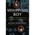 Whipping Boy: The Forty-Year Search for My Twelve-Year-Old Bully - Paperback