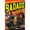 Badass: A Relentless Onslaught of the Toughest Warlords, Vikings, Samurai, Pirates, Gunfighters, and Military Commanders to Ev - Paperback