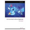 S.R.S Case Study In Software Engineering: The Solution - Paperback