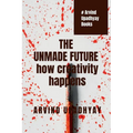 The Unmade Future - Paperback