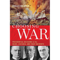 Choosing War: Presidential Decisions in the Maine, Lusitania, and Panay Incidents - Hardcover