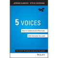 The 5 Voices: How to Communicate Effectively with Everyone You Lead - Hardcover