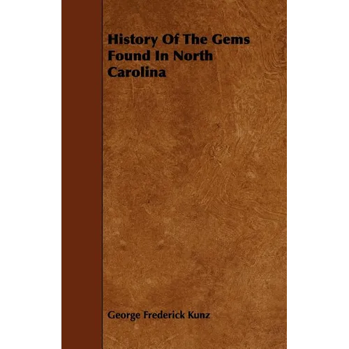 History of the Gems Found in North Carolina - Paperback