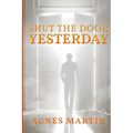 Shut the Door on Yesterday - Paperback