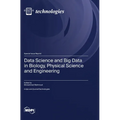 Data Science and Big Data in Biology, Physical Science and Engineering - Hardcover
