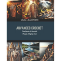 Advanced Crochet: The Book of Moorish Mosaic Afghan Art - Paperback