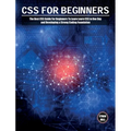 CSS For Beginners: The Best CSS Guide For Beginners To Learn Learn CSS in One Day and Developing a Strong Coding Foundation - Hardcover