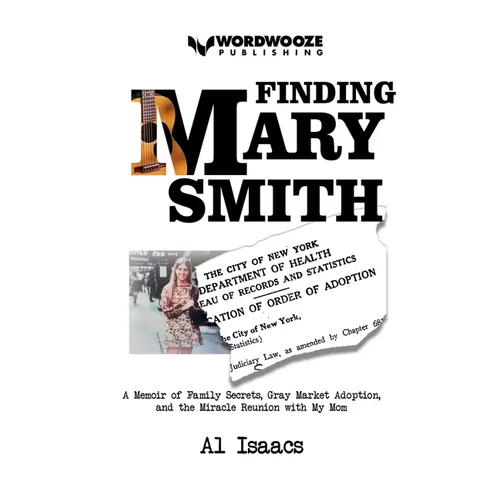 Finding Mary Smith: A Memoir of Family Secrets, Gray Market Adoption, and the Miracle Reunion with My Mom - Paperback
