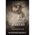 The Romani (Gypsy) Pantry: 30 Historic Recipe's - Paperback