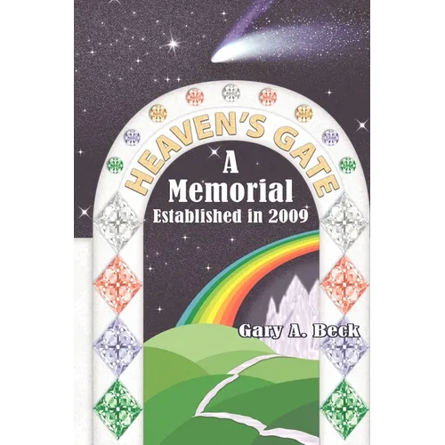 Heaven's Gate a Memorial Established 2009 - Paperback