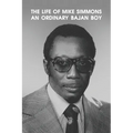 The Life of Mike Simmons: An Ordinary Bajan Boy - Paperback