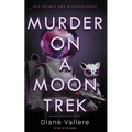 Murder on a Moon Trek: Fly Me to the Moon - Paperback