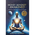 Money Mindset Awakened: The Key to Achieving Next-Level Wealth - Paperback