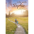 Life With Sophie: Learning the Pathway of Wisdom - Paperback