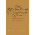 The Right and Wrong of Compulsion by the State, and Other Essays - Hardcover