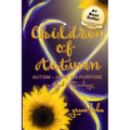 Children of Autumn: Autism Here on Purpose - Paperback