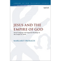 Jesus and the Empire of God: Royal Language and Imperial Ideology in the Gospel of Mark - Paperback