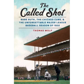 The Called Shot: Babe Ruth, the Chicago Cubs, and the Unforgettable Major League Baseball Season of 1932 - Paperback