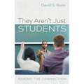 They Aren't Just Students: Making the Connection - Paperback