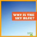 Why Is the Sky Blue? - Library Binding