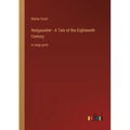Redgauntlet - A Tale of the Eighteenth Century: in large print - Paperback