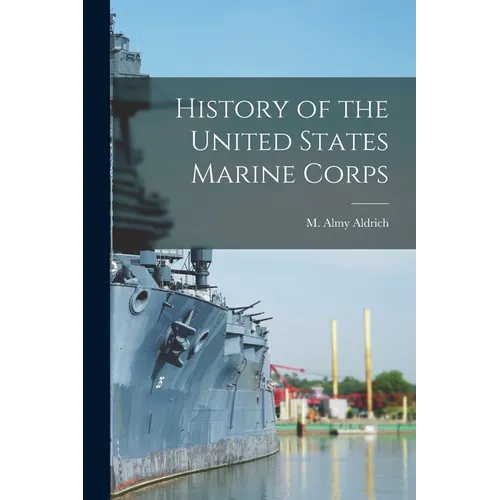 History of the United States Marine Corps - Paperback