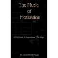 The Music of Motivation - Paperback