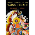 Dress Clothing of the Plains Indians: Volume 140 - Paperback